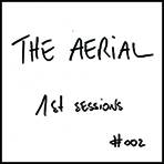 The Aerial : 1st sessions